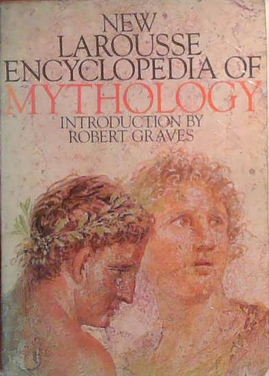 New Larousse Encyclopedia of Mythology | 9999903396284