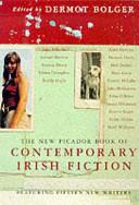 The New Picador Book of Contemporary Irish Fiction | 9999903381761 | Dermot Bolger