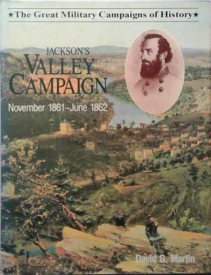 Jackson's Valley Campaign, November 1861-June 1862 | 9999903414841 | David George Martin