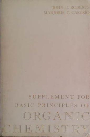Supplement for Basic Principles of Organic Chemistry | 9999903436027 | John D. Roberts
