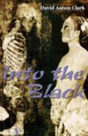 Into the Black | 9999903335818 | David Aaron Clark