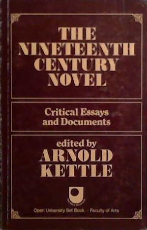The Nineteenth-century Novel: Critical Essays and Documents | 9999903521716 | Arnold Kettle