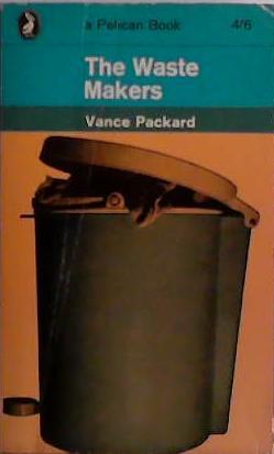 The Waste Makers | 9999903418559 | Vance Packard