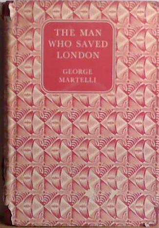 The Man Who Saved London | 9999903511380 | George Martelli