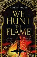 We Hunt the Flame | 9999903370239 | Hafsah Faizal
