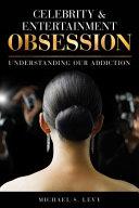 Celebrity and Entertainment Obsession | 9999903076773 | Michael S. Levy