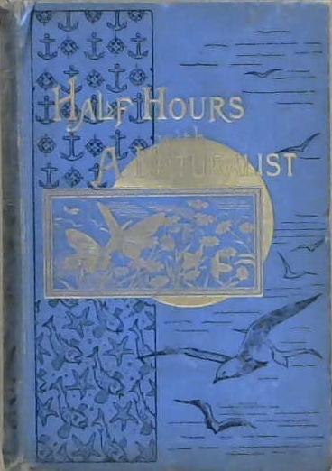 Half Hours with a Naturalist | 9999903177982