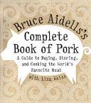Bruce Aidells's Complete Book of Pork | 9999903515647 | Bruce Aidells