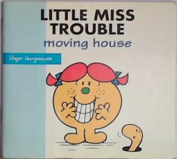 Little Miss Trouble Moving House | 9999903405429 | Roger Hargreaves