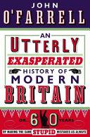 An Utterly Exasperated History of Modern Britain | 9999903473596 | O?Farrell, John