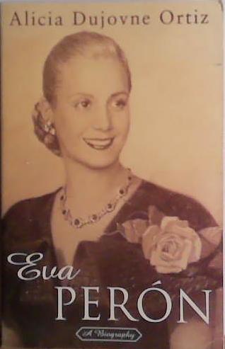 EVA PERON | 9999903474258 | Alicia Dujovne Ortiz,