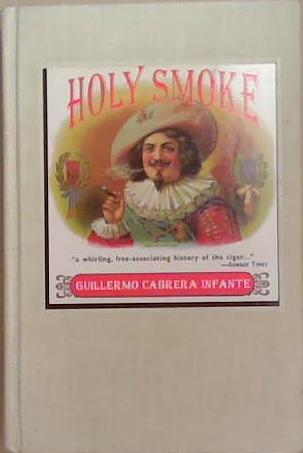 Holy Smoke | 9999903282075 | Guillermo Cabrera Infante
