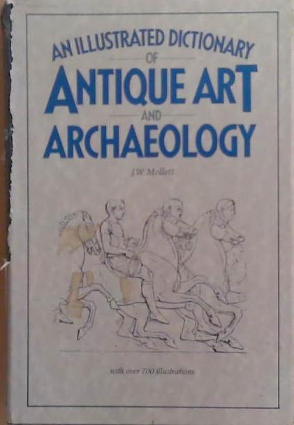 An Illustrated Dictionary of Antique Art and Archaeology | 9999903265436 | John William Mollett