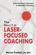 The HeART of Laser-Focused Coaching | 9999903446361 | Marion Franklin