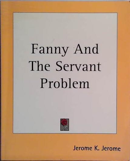 Fanny and the Servant Problem | 9999903457015 | Jerome K. Jerome