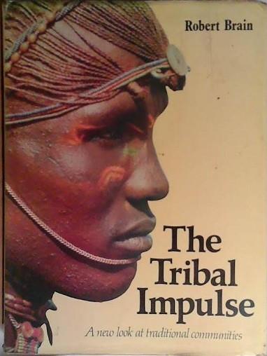 The Tribal Impulse | 9999903509660 | Robert Brain
