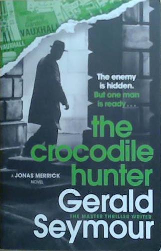 The Crocodile Hunter | 9999903509363 | Gerald Seymour
