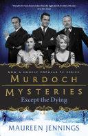 Except the Dying | 9999903082309 | Maureen Jennings
