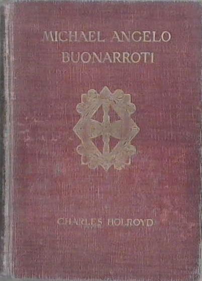 Michael Angelo Buonarroti | 9999903177968 | Charles Holroyd