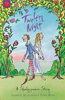 Twelfth Night | 9999903467489 | Andrew Matthews, William Shakespeare, Tony Ross (Illustrator)