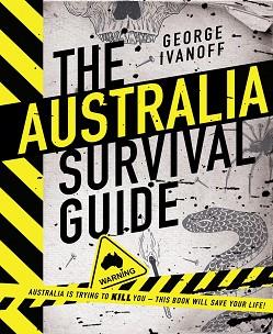 The Australia Survival Guide | 9999903285847 | George Ivanoff