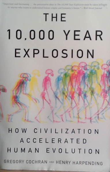 The 10000 Year Explosion | 9999903470069 | Gregory Cochran