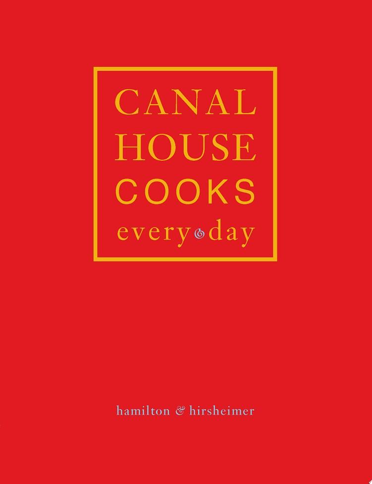 Canal House Cooks Every Day | 9999903515562 | Melissa Hamilton Christopher Hirsheimer
