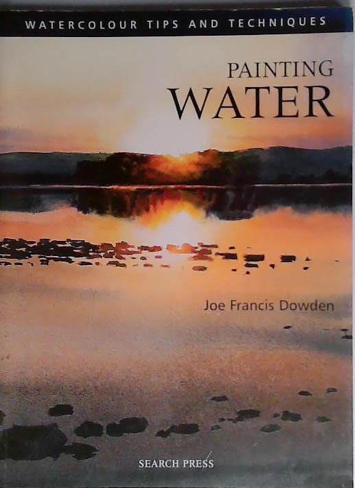 Painting Water | 9999903466628 | Joe Francis Dowden