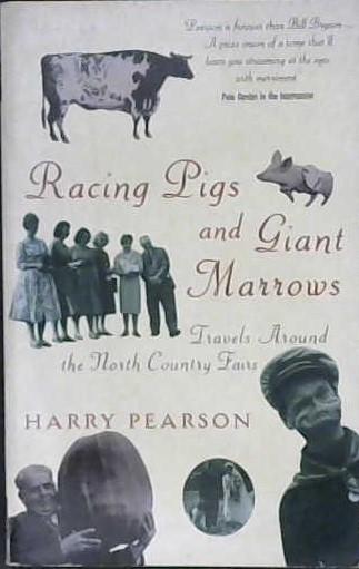 Racing Pigs and Giant Marrows | 9999903017158 | Harry Pearson