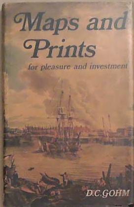 Maps and Prints for Pleasure and Investment | 9999903295426 | Douglas Charles Gohm