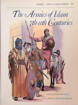 The Armies of Islam 7th-11th Centuries | 9999903390800 | David Nicolle Angus McBride