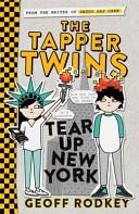 The Tapper Twins Tear Up New York | 9999903497479 | Geoff Rodkey