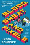 Blood, Sweat, and Pixels | 9999903368625 | Jason Schreier