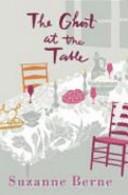 The Ghost At The Table | 9999903072973 | Suzanne Berne Suzanne
