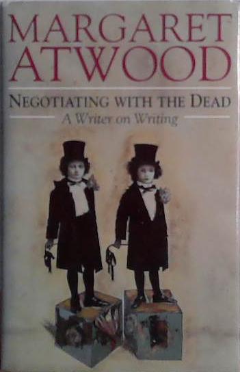 Negotiating with the dead | 9999903491415 | Atwood, Margaret Eleanor