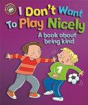 I Don't Want to Play Nicely | 9999903115670 | Sue Graves