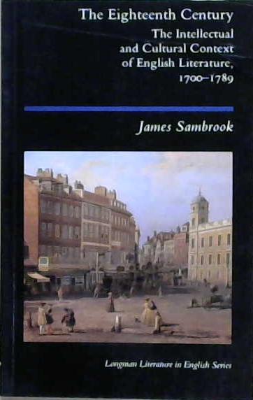 The Eighteenth Century--the Intellectual and Cultural Context of English Literature, 1700-1789 | 9999903195634 | James Sambrook