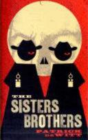 The Sisters Brothers. Patrick DeWitt | 9999903506867 | Patrick DeWitt,