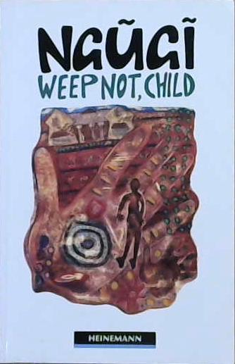 Weep Not Child | 9999903152422 | Ngugi