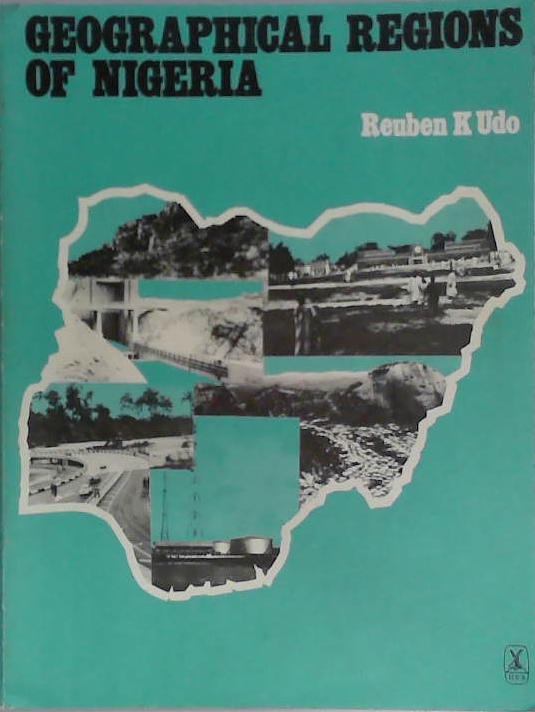 Geographical Regions of Nigeria | 9999903400882 | Reuben K. Udo