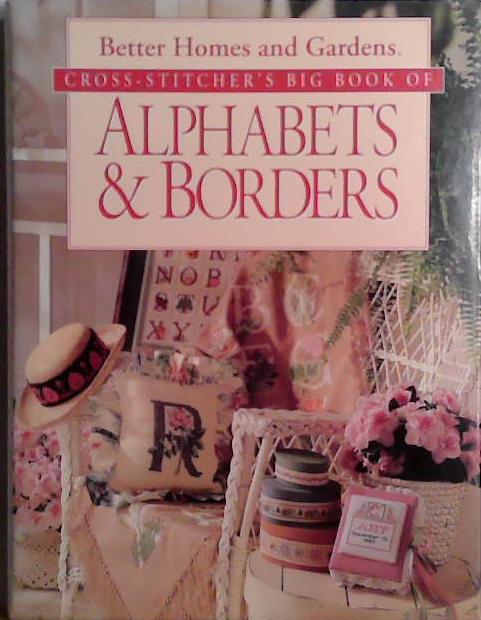 Better Homes and Gardens Cross-Stitcher's Big Book of Alphabets and Borders | 9999903505174 | Better Homes and Gardens