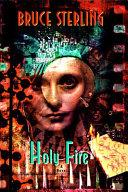 Holy Fire | 9999903368489 | Bruce Sterling