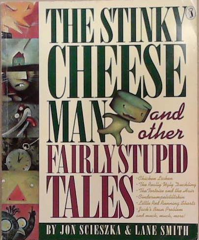 The Stinky Cheese Man and other fairly stupid tales | 9999903319931 | Scieszka, Jon