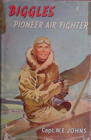 Biggles: Pioneer Air Fighter | 9999903431015 | W.E. Johns