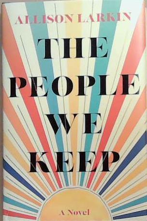The People We Keep | 9999903343769 | Allie Larkin Allison Larkin