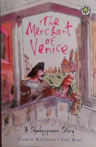 The Merchant of Venice | 9999903467526 | William Shakespeare, Andrew Matthews, Tony Ross (Illustrator)