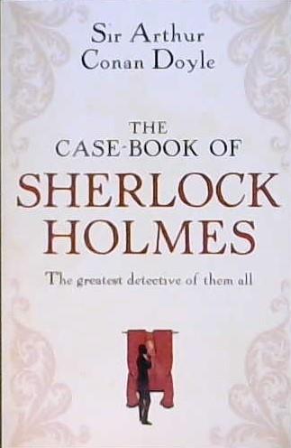 The Case-Book of Sherlock Holmes | 9999903420781 | Conan Doyle, Sir Athur