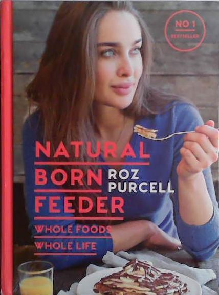 Natural Born Feeder | 9999903462705 | Roz Purcell
