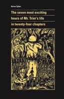 The Seven Most Exciting Hours of Mr. Trier's Life in Twenty-four Chapters | 9999903506034 | ?eren Tsi?er