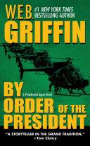 By Order of the President | 9999902536230 | W. E. B. Griffin,